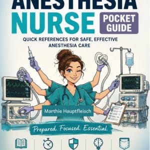Anesthesia Nurse's Pocket Guide